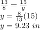 \frac{13}{8}=\frac{15}{y}\\y=\frac{8}{13}(15)\\y=9.23\ in