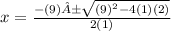 x=\frac{-(9)±\sqrt{(9)^{2}-4(1)(2)} }{2(1)}