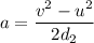 a=\dfrac{v^2-u^2}{2d_2}