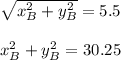 \sqrt{x_{B}^{2}+y_{B}^{2}}=5.5\\\\x_{B}^{2}+y_{B}^{2}=30.25