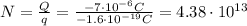 N=\frac{Q}{q}=\frac{-7\cdot 10^{-6}C}{-1.6\cdot 10^{-19} C}=4.38\cdot 10^{13}