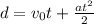 d=v_0t+\frac{at^2}{2}