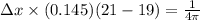 \Delta x \times (0.145)(21 - 19) = \frac{1}{4\pi}