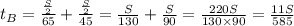 t_B=\frac{\frac{S}{2}}{65}+\frac{\frac{S}{2}}{45}=\frac{S}{130}+\frac{S}{90}=\frac{220S}{130\times 90}=\frac{11S}{585}