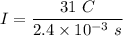 I=\dfrac{31\ C}{2.4\times 10^{-3}\ s}