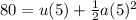 80=u(5)+\frac{1}{2}a(5)^{2}