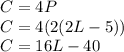 C=4P\\C=4(2(2L-5))\\C=16L-40