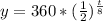 y=360*(\frac{1}{2})^{\frac{t}{8}}