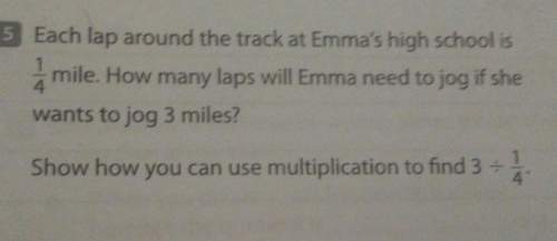 Each lap around the track at emmas high school is 1/4th mile. how many laps will emma need to jog if