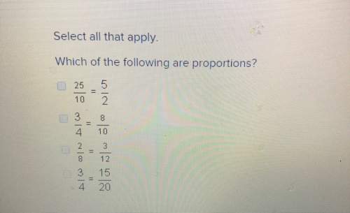 Which of the fallowing are proportions?