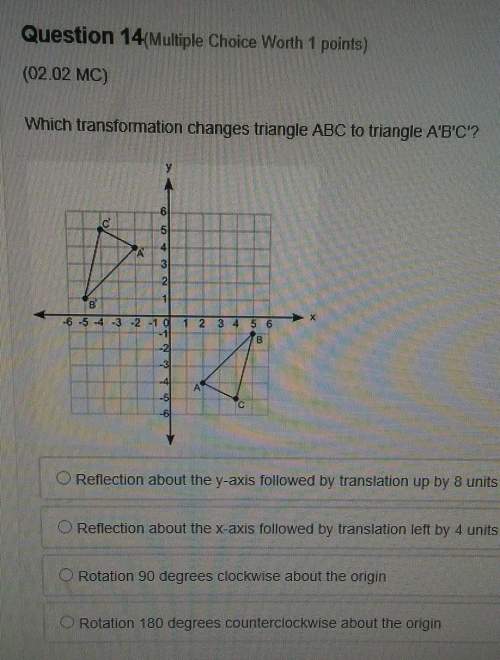Which transformation changes triangle abc to triangle a'b'c'?