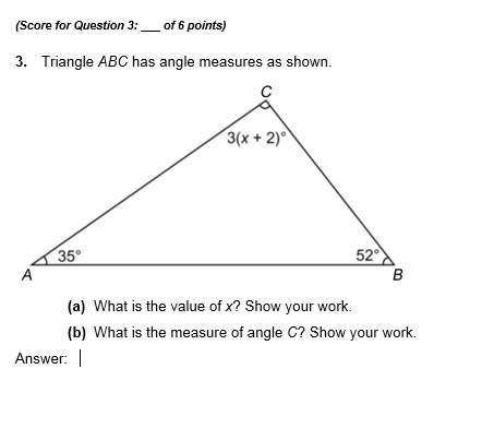 3. triangle abc has angle measures as shown (a) what is the value of x? show your work. (b) what is