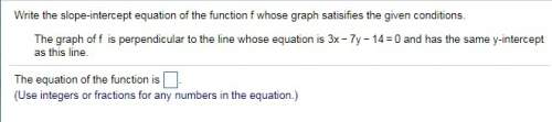Q6.) write the slope-intercept equation of the function f whose graph satisifies the given conditio