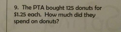 The pta 125 donuts for $1.25 each. how much did they spend on donuts?