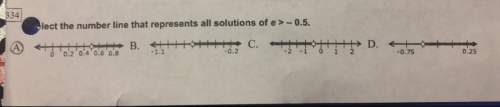 Select the number line that represents all solutions of e&gt; -0.5. (answer ! )