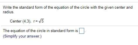 Qm q9.) write the standard form of the equation of the circle with the given center and radius.