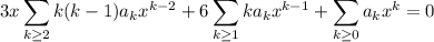 \displaystyle3x\sum_{k\ge2}k(k-1)a_kx^{k-2}+6\sum_{k\ge1}ka_kx^{k-1}+\sum_{k\ge0}a_kx^k=0
