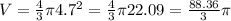 V= \frac{4}{3} \pi 4.7^2= \frac{4}{3} \pi 22.09= \frac{88.36}{3} \pi