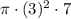 \pi \cdot (3)^2 \cdot 7