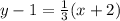 y- 1 = \frac{1}{3}(x+2)