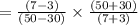 =\frac{(7-3)}{(50-30)}\times\frac{(50+30)}{(7+3)}