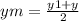 ym = \frac{y1 + y }{2}