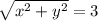 \sqrt{x^2+y^2}=3