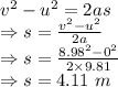 v^2-u^2=2as\\\Rightarrow s=\frac{v^2-u^2}{2a}\\\Rightarrow s=\frac{8.98^2-0^2}{2\times 9.81}\\\Rightarrow s=4.11\ m
