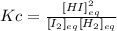 Kc=\frac{[HI]^2_{eq}}{[I_2]_{eq}[H_2]_{eq}}