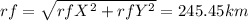 rf = \sqrt{rfX^2+rfY^2} = 245.45km