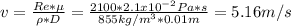 v=\frac{Re*\mu}{\rho*D} =\frac{2100*2.1x10^{-2}Pa*s }{855kg/m^3*0.01m} =5.16m/s