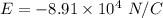 E=-8.91\times 10^4\ N/C