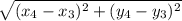 \sqrt{(x_{4} - x_{3} )^2 + (y_{4} - y_{3})^2}