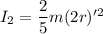 I_2=\dfrac{2}{5}m(2r)'^2