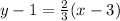 y-1=\frac{2}{3}(x-3)