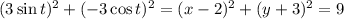 (3\sin t)^2+(-3\cos t)^2=(x-2)^2+(y+3)^2=9