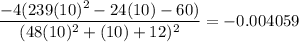 \displaystyle\frac{-4(239(10)^2-24(10)-60)}{(48(10)^2 + (10) + 12)^2} = -0.004059