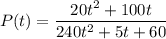 P(t) = \displaystyle\frac{20t^2 + 100t}{240t^2 + 5t + 60}