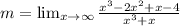 m= \lim_{x \to \infty}\frac{x^3-2x^2+x-4}{x^3+x}