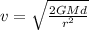 v=\sqrt{\frac{2GMd}{r^2}}