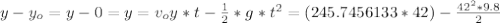 y-y_o=y-0=y=v_oy*t-\frac{1}{2}*g*t^{2} =(245.7456133*42)-\frac{42^{2} *9.8}{2}
