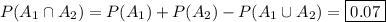 P(A_1\cap A_2)=P(A_1)+P(A_2)-P(A_1\cup A_2)=\boxed{0.07}