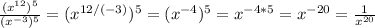 \frac{(x^{12})^{5}}{(x^{-3})^{5}}=(x^{12/(-3)})^{5}=(x^{-4})^{5}=x^{-4*5}=x^{-20}=\frac{1}{x^{20}}
