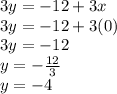 3y=-12+3x\\3y=-12+3(0)\\3y=-12\\y=-\frac{12}{3}\\ y=-4
