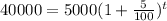 40000=5000(1+\frac{5}{100})^{t}