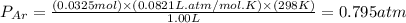 P_{Ar}=\frac{(0.0325mol)\times (0.0821L.atm/mol.K)\times (298K)}{1.00L}=0.795atm