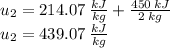 u_2=214.07 \:\frac{kJ}{kg} +\frac{450 \:kJ}{2 \:kg}\\u_2= 439.07 \:\frac{kJ}{kg}