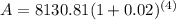 A=8130.81(1+0.02)^{(4)}