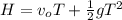 H = v_{o}T + \frac{1}{2}gT^{2}