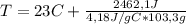T = 23C+\frac{2462,1J}{4,18J/gC*103,3g}